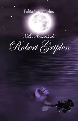 As Noivas De Robert Griplen – Talita Vasconcelos