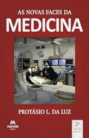 As novas faces da medicina – Protásio L. Da Luz