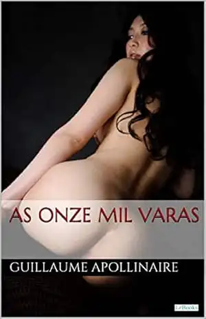 As Onze Mil Varas (Clássicos Eróticos) – Guillaume Apollinaire