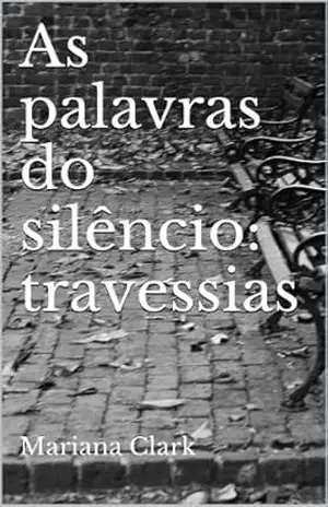 As palavras do silêncio: travessias – Mariana Clark