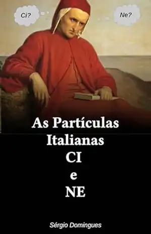 As Partículas Italianas CI e NE – Sérgio Domingues