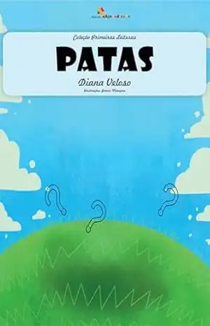 AS PATAS – Vol15: Alfabetização: Minha Primeira Leitura (Coleção Primeiras Leituras) – DIANA VELOSO