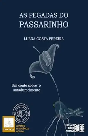 Capa do livro As pegadas do Passarinho: um conto sobre o amadurecimento - Luana Costa Pereira