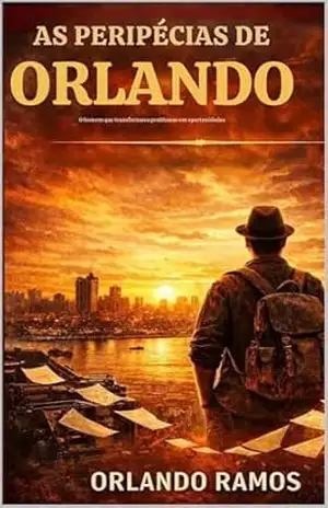 AS PERIPÉCIAS DO ORLANDO – Orlando Ramos AS PERIPÉCIAS DO ORLANDO – Orlando Ramos