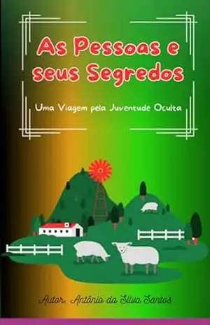 As Pessoas E Seus Segredos – Antônio Silva Da Santos As Pessoas E Seus Segredos – Antônio Silva Da Santos
