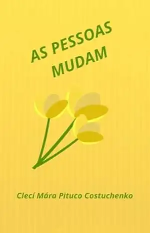 Capa do livro AS PESSOAS MUDAM - Clecí Mára Pituco Costuchenko