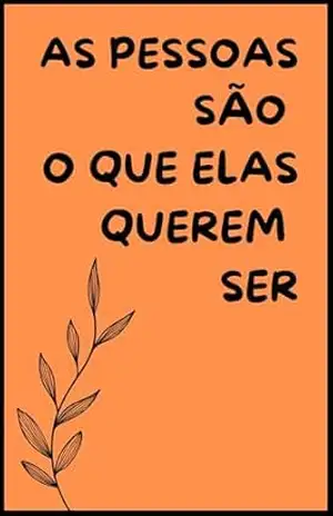 Capa do livro As Pessoas São O Que Elas Querem Ser - Samuel Vargas