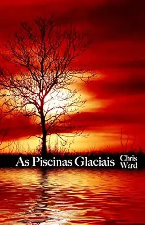 Capa do livro As Piscinas Glaciais - Chris Ward