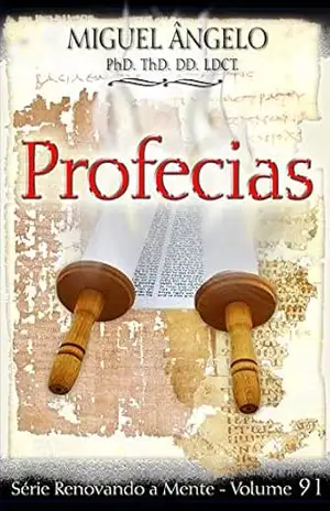As Profecias – Ap. Miguel Ângelo As Profecias – Ap. Miguel Ângelo