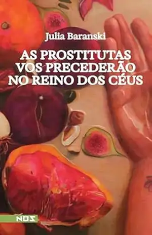 As prostitutas vos precederão no reino dos céus – Julia Baranski