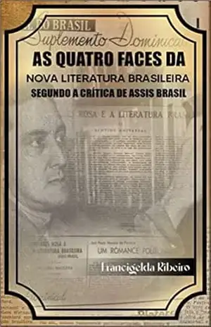 As quatro faces da nova literatura brasileira segundo a crítica de Assis Brasil – Francigelda Ribeiro