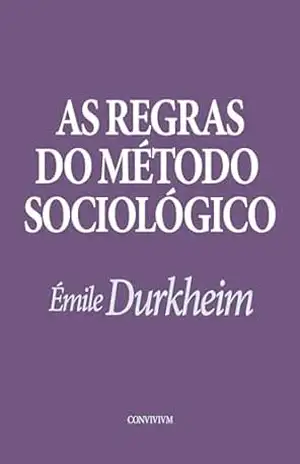 As Regras do Método Sociológico – Émile Durkheim