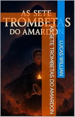 As Sete Trombetas do Amardon – lucas  willian