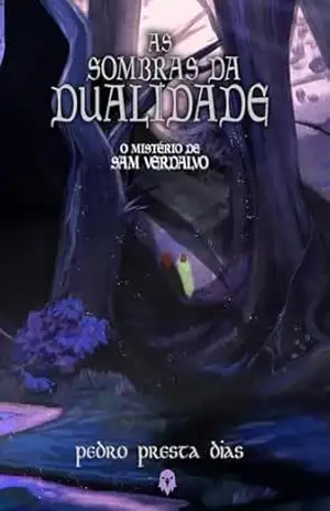 As Sombras da Dualidade: O Mistério de Sam Verdalvo – PEDRO  PRESTA DIAS