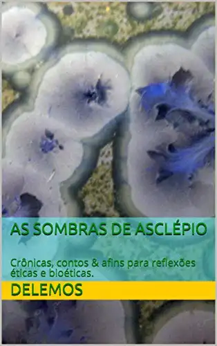 Baixar As Sombras de Asclépio: Crônicas, contos & afins para reflexões éticas e bioéticas. pdf, epub, mobi, eBook
