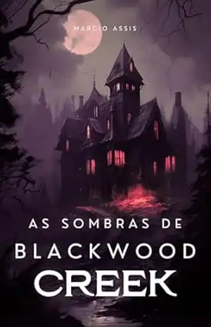 Capa do livro As Sombras de Blackwood Creek - Márcio Assis