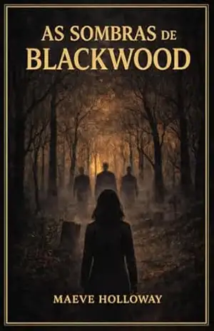 As Sombras de Blackwood (Os segredos de Blackwood) – Maeve  Holloway
