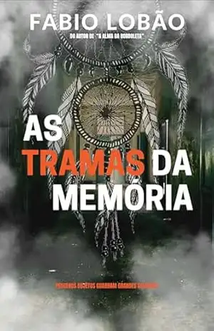 As Tramas da Memória – Fabio  Lobão