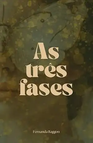 As três fases – Fernanda Raggon