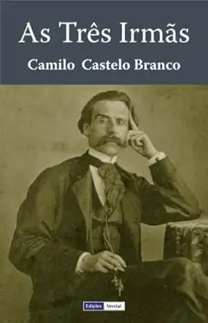 As Três Irmãs – Camilo Castelo Branco