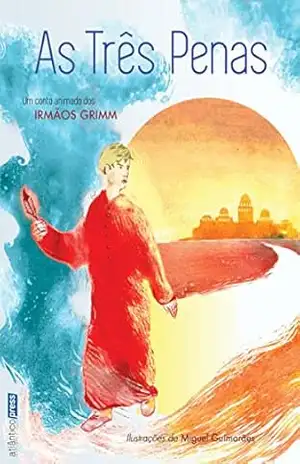 As Três Penas – Um conto animado dos Irmãos Grimm – Irmãos Grimm As Três Penas – Um conto animado dos Irmãos Grimm – Irmãos Grimm