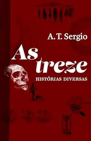As Treze Histórias Diversas – A. T. Sergio As Treze Histórias Diversas – A. T. Sergio