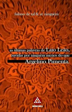 as últimas palavras de Laio Leão ouvidas por ninguém menos do que Argelino Pimenta – kdu Vaz as últimas palavras de Laio Leão ouvidas por ninguém menos do que Argelino Pimenta – kdu Vaz