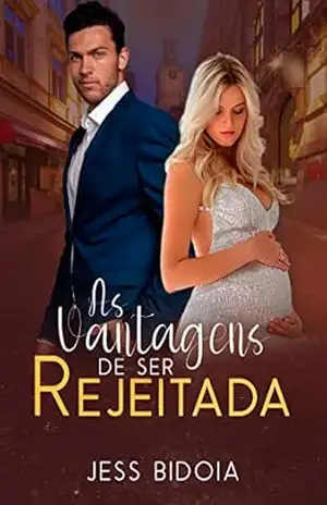 As Vantagens de ser Rejeitada: Livro único – Jess Bidoia