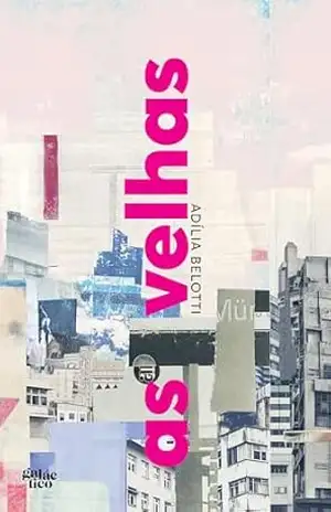 As velhas – Adília Belotti