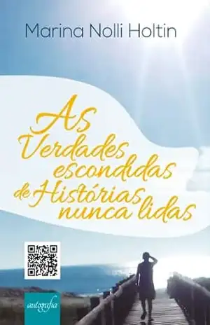 As verdades escondidas de Histórias nunca lidas. – Marina Nolli Holtin As verdades escondidas de Histórias nunca lidas. – Marina Nolli Holtin