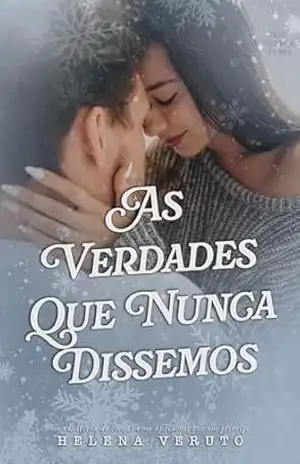 As Verdades Que Nunca Dissemos (Série Primeiros Amores) – Helena Veruto As Verdades Que Nunca Dissemos (Série Primeiros Amores) – Helena Veruto