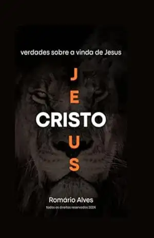 As Verdades Sobre A Vinda De Jesus – Romario Alves
