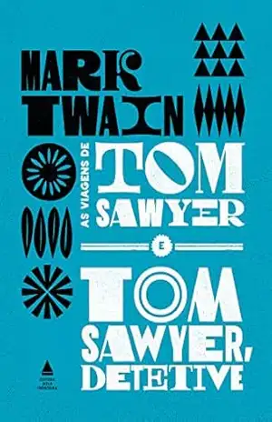 As viagens de Tom Sawyer & Tom Sawyer, detetive – Mark Twain