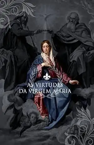 As Virtudes da Virgem Maria – Wagner Jales
