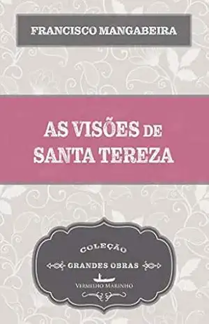 As visões de Santa Tereza – Francisco Mangabeira