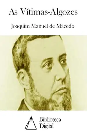 As Vítimas–Algozes – Joaquim Manuel de Macedo