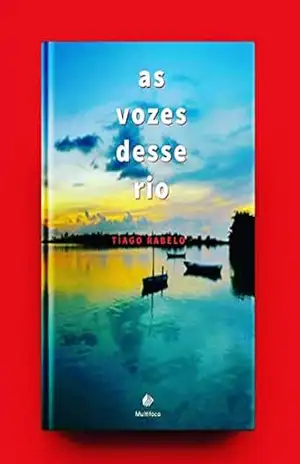as vozes desse rio – tiago  rabelo