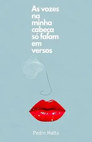 As Vozes Na Minha Cabeça Só Falam em Versos – Pedro  Malta
