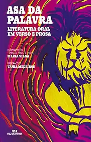 Asa da palavra: Literatura oral em verso e prosa – Maria Viana