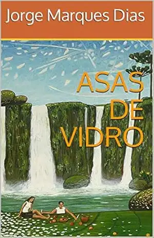 Capa do livro ASAS DE VIDRO - Jorge Marques Dias