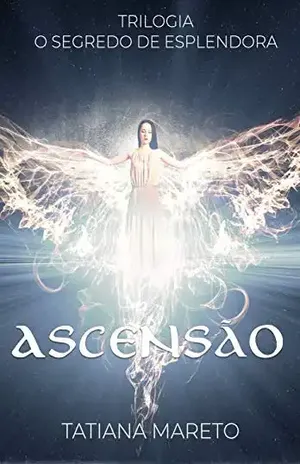 Capa do livro Ascensão (livro 2) (O Segredo de Esplendora) - Tatiana Mareto Silva