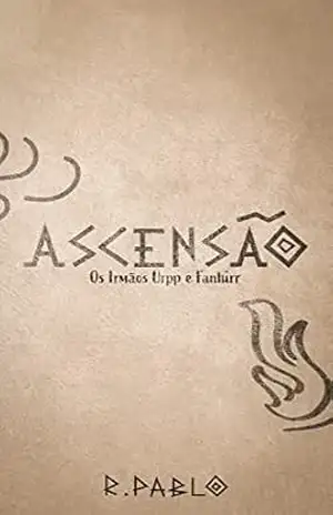Ascensão: Os irmãos Urpp e Fanhirr – Ruan Pablo