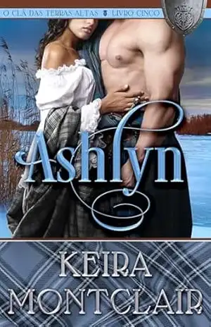 Ashlyn (O Clã das Terras Altas Livro 5) – Keira Montclair