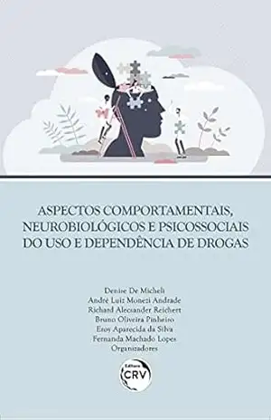 Capa do livro Aspectos comportamentais, neurobiológicos e psicossociais do uso e dependência de drogas - Denise De Micheli