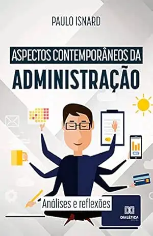 Aspectos contemporâneos da administração: análises e reflexões – Paulo Isnard