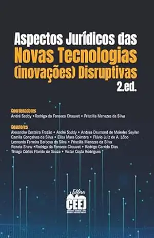 ASPECTOS JURÍDICOS NOVAS TECNOLOGIAS (INOVAÇÕES) DISRUPTIVAS – André Saddy