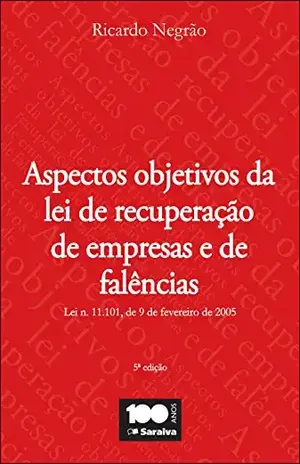 Capa do livro ASPECTOS OBJETIVOS DA LEI DE RECUPERAÇÃO DE EMPRESAS E FALÊNCIAS - RICARDO JOSE NEGRAO NOGUEIRA