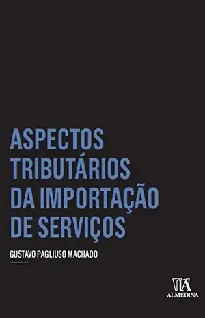 Capa do livro Aspectos Tributários da Importação de Serviços (Coleção Insper) - Gustavo Pagliuso Machado