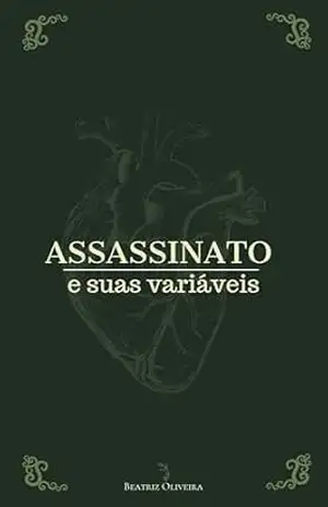 Capa do livro Assassinato e suas variáveis - Beatriz Oliveira da Silva