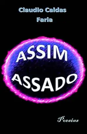 ASSIM ASSADO – CLAUDIO CALDAS FARIA